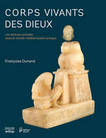 Corps vivants des Dieux, Les statues animées dans le monde méditerranéen antique