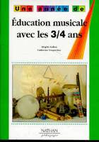 EDUCATION MUSICALE AVEC LES 3/4 ANS PEDAGOGIE COLL. UNE ANNEE DE