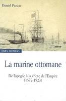 La marine ottomane / de l'apogée à la chute de l'Empire (1572-1923), de l'apogée à la chute de l'Empire, 1572-1923