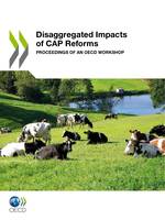 Disaggregated Impacts of CAP Reforms, Proceedings of an OECD Workshop