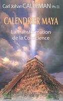 Calendrier Maya - La transformation de la conscience