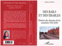 Des rails et des érables, Histoire des chemins de fer canadiens 1836-2000