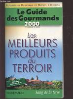 Le guide des gourmands, les meilleurs produits du terroir