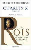 Charles X, Dernier Roi de France et de Navarre