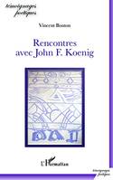 Rencontres avec John F. Koenig