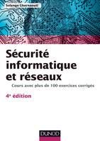 Sécurité informatique et réseaux - 4e édition - Cours avec plus de 100 exercices corrigés, Cours avec plus de 100 exercices corrigés