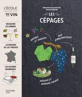 L'école Hachette du vin , Les Cépages, Découvrir les arômes, les régions où les trouver, les accords gourmands