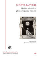 Goûter la terre, Histoire culturelle et philosophique des éléments