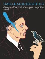 Jacques Prévert n'est pas un poète
Intégrale, Editions spéciale