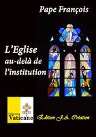 L'Eglise au-delà de l'institution