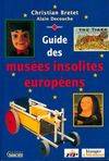 Guide des musées insolites européens