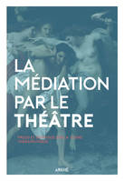 La médiation par le théâtre, Freud et Dionysos sur la scène thérapeutique