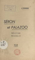 Séron et Palazoo, Préhistoire, trouvailles