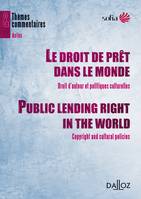 Le droit de prêt dans le monde. Public lending right in the world, Droit d'auteur et politiques culturelles. Copyright and cultural policies