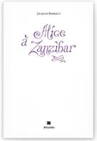 Alice à Zanzibar, 238 limericks, suivis de leurs règles, d'une postface & d'un index