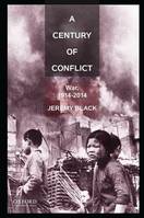 Century of Conflict: War, 1914-2014