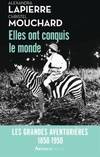 Elles ont conquis le monde, Les Grandes Aventurières, 1850-1950