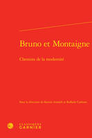 Bruno et Montaigne, Chemins de la modernité