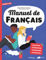 Manuel de français, Cahier de leçons à compléter pour structurer les connaissances en grammaire, orthographe, conjugaison et vocabulaire