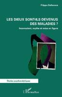 Les dieux sont-ils devenus des maladies ?, Inconscient, mythe et mise en figure