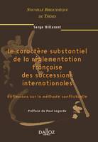 Le caractère substantiel de la réglementation française des successions internationales. ..., Réflexions sur la méthode conflictuelle