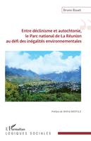 Entre déclinisme et autochtonie le Parc national de La Réunion au défi des inégalités environnementales