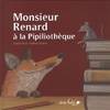 Monsieur Renard à la Pipiliothèque