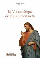 La vie ésotérique de Jésus de Nazareth