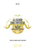 La Légende Final Fantasy XII & Ivalice, Création - univers - décryptage