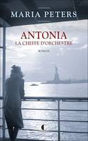 Antonia, la Cheffe d'orchestre