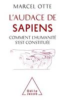 L' Audace de Sapiens, Comment l'humanité s'est constituée