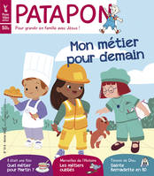 Patapon février 2024 N°514 - Mon métier pour demain, Le choix d’un métier