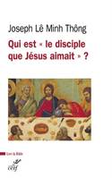 QUI EST LE DISCIPLE QUE JESUS AIMAIT ?