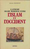 La poésie arabe moderne entre l'Islam et l'Occident