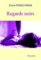 Regards noirs