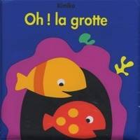 OH ! LA GROTTE