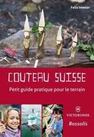 COUTEAU SUISSE  PETIT GUIDE PRATIQUE POUR LE TERRAIN