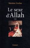 Le sexe d'Allah : Des Mille et une nuit aux mille et une morts, des mille et une nuits aux mille et une morts