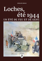 Loches, Été 1944, Un été de feu et de sang