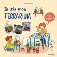 Je crée mon terrarium, C'est magique !