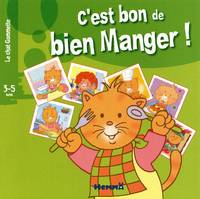 C'EST BON DE BIEN MANGER ! : LE CHAT GOMMETTE 3/5 ANS