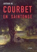 Autour de Courbet en Saintonge - [exposition, Saintes, Musée de l'Échevinage, 9 juin-16 septembre 2007], [exposition, Saintes, Musée de l'Échevinage, 9 juin-16 septembre 2007]