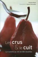 Les crus et le cuit: la cuisine au vin en 80 recettes