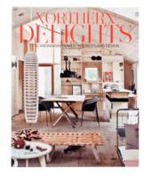 Northern Delights, Scandinavian homes, interiors and design