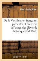 De la Versification française, préceptes et exercices à l'usage des élèves de rhétorique