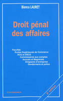 Droit pénal des affaires - facultés, écoles supérieures de commerce, DCG et DSCG..., facultés, écoles supérieures de commerce, DCG et DSCG...