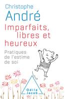 Imparfaits, libres et heureux / pratiques de l'estime de soi