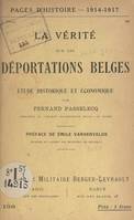 La vérité sur les déportations belges, Discours de M. Émile Vandervelde, prononcé à Nancy, le 25 février 1917. Suivi de Étude historique et économique par Fernand Passelecq
