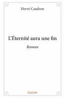 L'éternité aura une fin, Roman