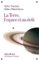 LA TERRE, L'ESPACE ET AU-DELA